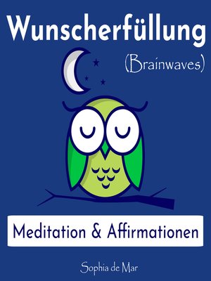 cover image of Wunscherfüllung--Meditation & Affirmationen (Brainwaves)